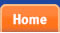 graphic of an orange button with text: Home